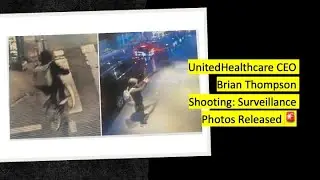 UnitedHealthcare CEO Brian Thompson Shooting: Surveillance Photos Released 🚨 | NYC | Shooting |
