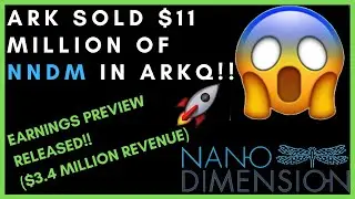 ARK KEEPS SELLING NNDM STOCK!! - EARNINGS PREVIEW RELEASED! - (Nano Dimension Stock Analysis)