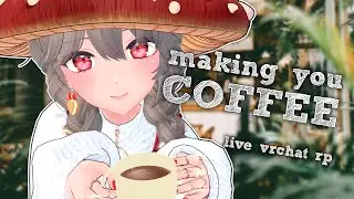 Welcome to my cozy cafe! What shall I make for you?【VRCHAT | ROLEPLAY】