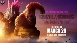 Godzilla x Kong: The New Empire | In Cinemas on March 29