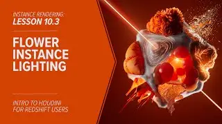 10.3 - INSTANCES - Flower Instance Lighting in Redshift & Houdini