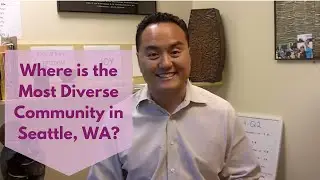 Where is the Most Diverse Community in Seattle, WA?