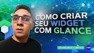 Desvendando o Compose: Como criar seu Widget com GLANCE