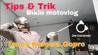 Tips & Trik, Bikin motovlog tanpa kamera gopro