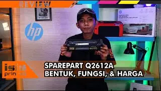 Spare part TONER Q 2612 A - HP LJ 1010, HP LJ 1020 ( Bentuk, Fungsi dan Harga )