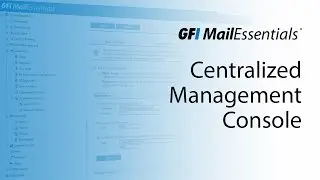 GFI MailEssentials | Centralized Management Console
