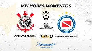 CORINTHIANS 4 x 0 ARGENTINOS JUNIORS - CONMEBOL SUDAMERICANA 2024 | Paramount Plus Brasil