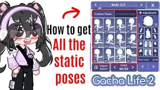 How to get all the static poses in Gacha Life 2 (Tutorial )
