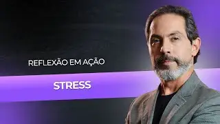 Stress - Reflexão em Ação #14