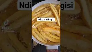 NDIZI ZA KUKAANGA NA FIRIGISI ROSTI.. #mapishi #food #youtubeshorts #cooking #kupika #recipe