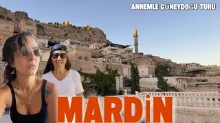 MARDİN | | East; More Than You Know | Southeastern Anatolia Tour with My Mother | Episode 3
