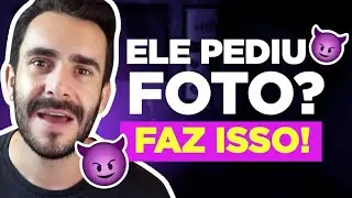 QUANDO ELE PEDIR FOTO, DIGA ISSO!