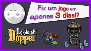 Jogo feito em 3 dias?! - Conheça Lords of Doppel!