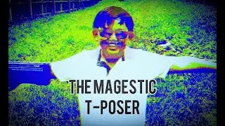 The MAJESTIC T-POSER
