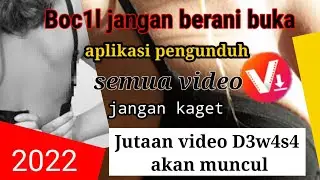 aplikasi pengunduh semua video!!! termasuk konten dewasa#