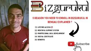 5 Reason You Need To Enroll In Bizgurukul In Bengali Explained...{✓}#bizgurukulindia#bizgurukul