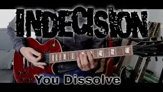 Indecision - You Dissolve (Guitar Cover)