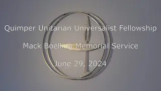 QUUF Memorial Service for Mack Boelling, June 29, 2024