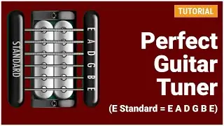 Perfect Guitar Tuner (E Standard = E A D G B E)