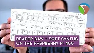 Using Reaper DAW and software synthesisers on the Raspberry PI 400
