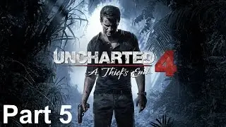 Uncharted 4 A Thief's End Walkthrough Gameplay | Chapter 6