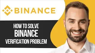 How To Solve Binance Verification Problem │Ai Hipe