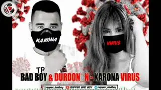 Bad Boy - Karona Virus