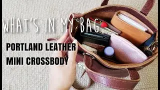 What’s In My Bag 👜 - Portland Leather Goods Handbag & Daily Essentials