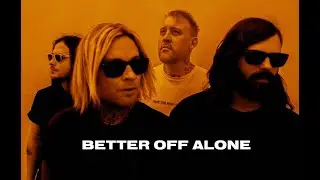 BETTER OFF ALONE (Official Lyric Video)