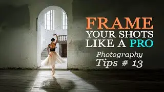 Framing Within a Frame | Photography Tips for Visual Impact