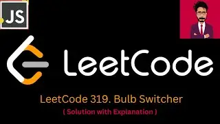 29. LeetCode 319. Bulb Switcher [ JAVASCRIPT ]