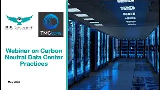 Webinar on Carbon Neutral Data Center Practices | BIS Research
