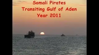 Fighting off Somali Pirates | Transiting Gulf of Aden & Precautions | Onboard #001