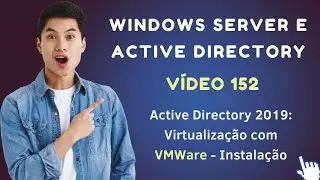 Vídeo 152 - Active Directory no Windows Server 2019 - VMWare - Instalação