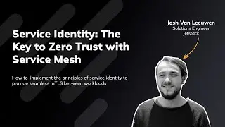 Service Identity: The Key to Zero Trust with Service Mesh