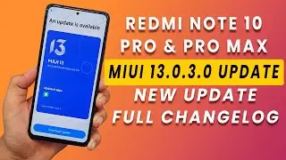 Redmi Note 10 Pro & Pro Max MIUI 13.0.3.0 Update Full Changelog | Redmi Note 10 Pro New Update