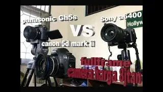 kamera 5d mark ii vs Sony a6400 vs Panasonic Gh5s