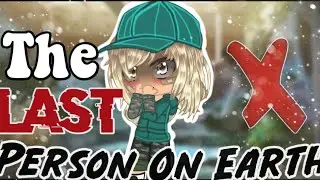 The LAST Person On Earth?||Gacha Club Mini Movie||Gmm|| Gcmm
