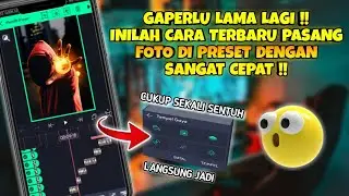 Cara Memasang & Mengganti Foto di Preset Dengan Sangat Cepat Terbaru ❗