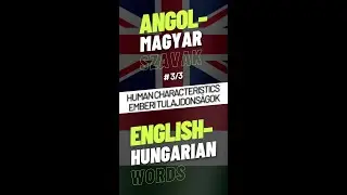 Angol–magyar szavak: 03/3. Emberi tulajdonságok
