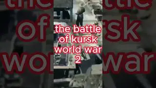 Battle of Kursk WW2