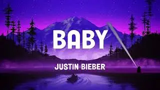 BABY - JUSTIN BIEBER | LYRICS