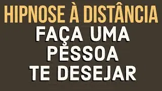 TÉCNICA DE TELEPATIA PARA ALGUÉM TE DESEJAR E FAZER O QUE VOCÊ QUER