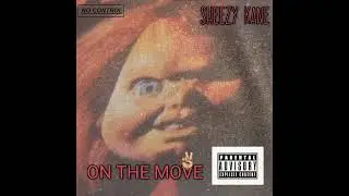 Sheezy Kane - On The Move (Freestyle)