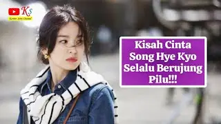 PERNAH CINTA NAMUN BERAKHIR DENGAN PERPISAHAN, INILAH PERJALANAN KISAH ASMARA SONG HYE KYO