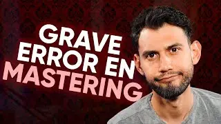 EVITA este GRAVE ERROR en el MASTERING