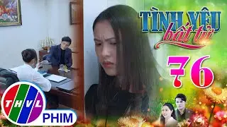 TÌNH YÊU BẤT TỬ - TẬP 76[2]: Thảo bắt đầu nghi ngờ Quang và Linh âm thầm hợp tác với nhau