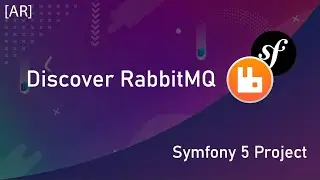 Discover RabbitMQ with Symfony 5 Project  [AR]