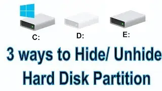 3 Methods to Hide / Unhide Hard Disk Partition in Windows 10, 8 and 7