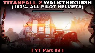 Titanfall 2 walkthrough part 9 (100%, All helmets, No commentary) PC 60FPS